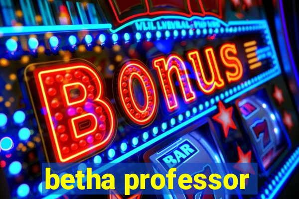 betha professor